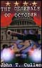 The Generals of October, by John T. Cullen, ISBN 0743309103