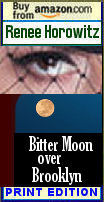Bitter Moon over Brooklyn by Renee Horowitz soap at its best and most literary