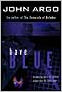 Have Blue by John Argo, 1998 - no connection with Neon Blue